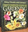 New Complete Guide to Gardening (Better Homes & Gardens)