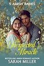 The Unexpected Miracle: 5 Amish Babies (5 Amish Family Series Book 11)