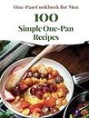 One-Pan Cookbook for Men: 100 Simple One-Pan Recipes