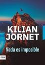 Nada es imposible (DEPORTE) (Spanish Edition)