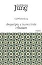 Arquetipos e inconsciente colectivo: 1 (Biblioteca Carl G. Jung)