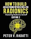 How to Build an Electronic Witness Well for Radionics Edition 2