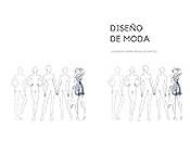 Diseño de Moda: 100 Figuras para principiantes (Fashion design) (Spanish Edition)