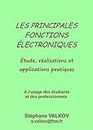Les principales fonctions électroniques: étude, réalisations et applications pratiques (French Edition)