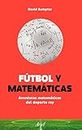 Fútbol y Matemáticas: Aventuras matemáticas del deporte rey