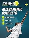 Workout Tennis SpeedPro: Programma di Allenamento per la Forza Esplosiva (di 8 settimane) con Schede e Video Esecutivi di Atleti Professionisti per Migliorare le Tue Performance sul Campo da Tennis