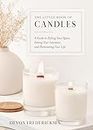 The Little Book of Candles: A Guide to Styling Your Space, Setting Your Intention, & Illuminating Your Life