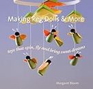Making Peg Dolls and More: Toys Which Spin, Fly and Bring Sweet Dreams. (Crafts and Family Activities)