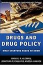 Drugs and Drug Policy: What Everyone Needs to Know?