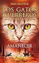 Los Gatos Guerreros | El Poder de los Tres 6 - Amanecer (Colección Salamandra Juvenil, Band 6)