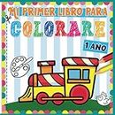 Mi primer libro para colorear 1 año: 105 diseños sencillos de objetos, juguetes y animales para colorear para niños, niñas y bebés de 1, 2, 3, 4 años | libros para pintar niños