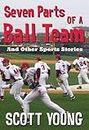Seven Parts Of A Ball Team And Other Sports Stories (English Edition)