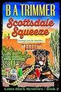 Scottsdale Squeeze: a fun, romantic, thrilling, adventure... (Laura Black Mysteries Book 2)