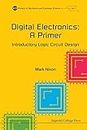 Digital Electronics: A Primer - Introductory Logic Circuit Design (Volume 1)