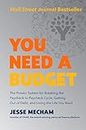 You Need A Budget: The Proven System for Breaking the Paycheck-To-Paycheck Cycle, Getting Out of Debt, and Living the Life You Want
