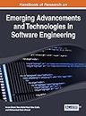 Handbook of Research on Emerging Advancements and Technologies in Software Engineering (Advances in Systems Analysis, Software Engineering, and High Performance Computing (Asasehpc) Book Series)