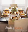 Dining Spaces: Ideas and Inspiration for Stylish Entertaining and Everyday Dini