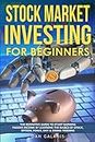 Stock Market Investing for Beginners: The Definitive Guide to Start Earning Passive Income by Learning the basics of Stock, Option, Forex, Day & Swing ... 1 (Best Books & Audiobooks on Investments)