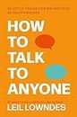How to Talk to Anyone: 92 LITTLE TRICKS FOR BIG SUCCESS: 92 Little Tricks for Big Success in Relationships