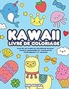 Kawaii livre de coloriage: Plus de 40 pages de coloriage Kawaii doodle mignonnes et amusantes pour enfants et adultes