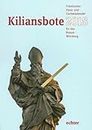 Kiliansbote 2018: Fränkischer Haus- und Caritaskalender für das Bistum Würzburg