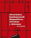 Electrónica fundamental: dispositivos, circuitos y sistemas (Spanish Edition)