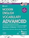 Modern English Vocabulary for Advanced Book: A Complete Self-Study Course to Teach Yourself Idioms, Phrasal Verbs, and Collocations in 10 Minutes a Day (with Answers and Audio)