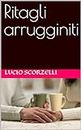 Ritagli arrugginiti: ...e qualche astrattismo (Italian Edition)