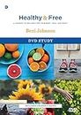 Healthy and Free Dvd Study: A Journey to Wellness for Your Body, Soul, and Spirit