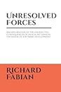 Unresolved Forces: An exploration of the unexpected consequences of design patterns in the realm of software development