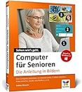 Computer für Senioren: Die Anleitung in Bildern. Schritt für Schritt den PC entdecken und verstehen (4. Auflage)