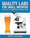 Quality Labs for Small Brewers: Building a Foundation for Great Beer (English Edition)
