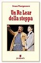 Un Re Lear della steppa (Classici della letteratura e narrativa contemporanea) (Italian Edition)