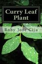 Curry Leaf Plant: Growing Practices And Nutritional Information
