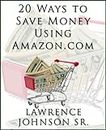 20 Ways to Save Money Using Amazon.com