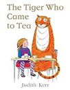 Tiger who came to tea: The nation’s favourite illustrated children’s book, from the author of Mog the Forgetful Cat