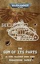 The Sum Of Its Parts (Astra Militarum: Warhammer 40,000) (English Edition)