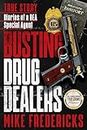 Busting Drug Dealers: Diaries of a DEA Special Agent