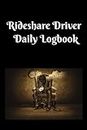 Rideshare Driver Daily Logbook: Track Order # Pay Tip Gas Food Oil Changes Tire Misc