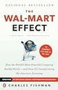 The Wal-Mart Effect: How the World's Most Powerful Company Really Works--and HowIt's Transforming the American Economy