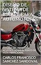 DISEÑO DE SISTEMA DE ESCAPE PARA AUTOMOTORES: ESTUDIO DEL PROBLEMA ACUSTICO DESDE EL PUNTO DE VISTA VIBRACIONAL (Spanish Edition)
