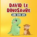 Livre en Francais pour Enfant: David le Dinosaure Aide son Ami: Histoire sur la Gentillesse et l’Empathie de 2 à 7 Ans (French Edition)
