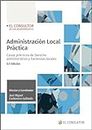 Administración Local Práctica: Casos prácticos de Derecho administrativo y haciendas locales (SIN COLECCION)