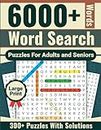 BIG 6000 New Words Word Search for Adults: 300+ Large Print Puzzles with Interesting Themes: Activity Puzzle Book for Adults, Seniors, Teens Word Search for adults Sudoku for Senior Hard, Easy, Medium