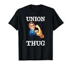 Union Strong and Solidarity Shirt - Union Thug