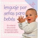 Lenguaje Por Senas Para Bebes Baby Sign Language Basics Spanish Edition