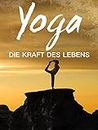 Yoga - Die Kraft des Lebens [dt./OV]