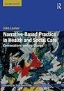 Narrative-Based Practice in Health and Social Care: Conversations Inviting Change