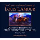 The Collected Short Stories Of Louis L'amour: Unabridged Selections From The Frontier Stories: Volume 2: What Gold Does To A Man; The Ghosts Of Bucksk
