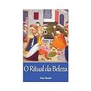O RItual da Beleza (Portuguese Edition)
